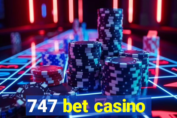 747 bet casino